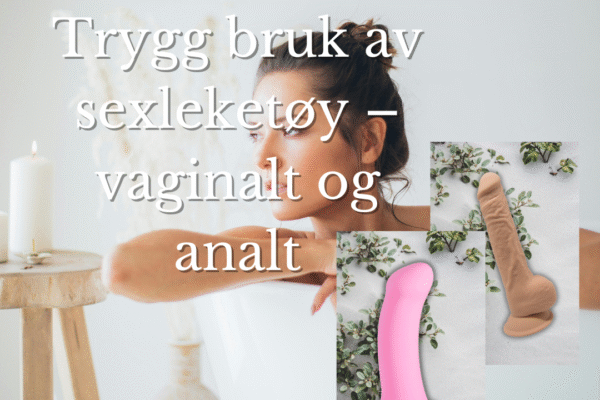 Kvinne i badekar ser tankefull ut, med to dildoer i fokus – symboliserer trygg og informert bruk av sexleketøy både vaginalt og analt.