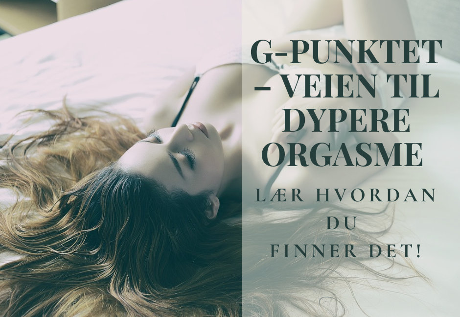 En kvinne i undertøy ligger avslappet på sengen med øynene lukket – et sensuelt bilde som illustrerer nytelse, egenutforskning og G-punktstimulering.