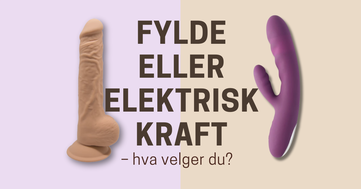 Sammenligningsbilde av en realistisk dildo og en vibrator med teksten «Fylde eller elektrisk kraft – hva velger du?» på delt lavendel og beige bakgrunn.